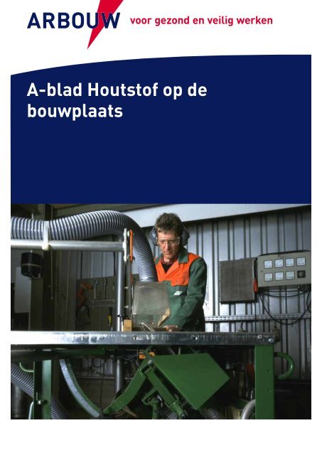 A-blad Houtstof op de bouwplaats - Arbouw