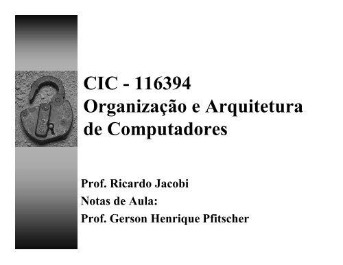 CIC - 116394 OrganizaÃ§Ã£o e Arquitetura de Computadores - UnB