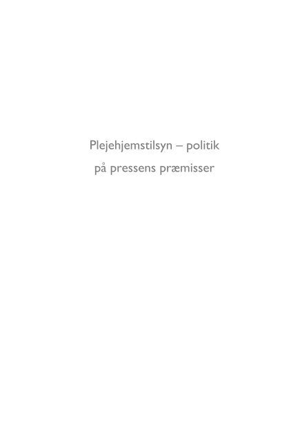 Plejehjemstilsyn â politik pÃ¥ pressens prÃ¦misser - Ãldreforum