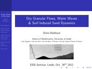Dry Granular Flows, Water Waves & Surf Induced Sand Dynamics