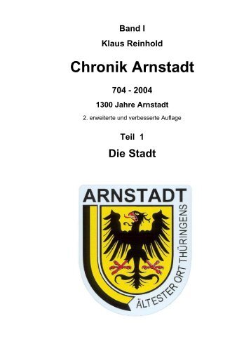 Band I Klaus Reinhold Chronik Arnstadt 704 - 2004 ... - Stadt Arnstadt