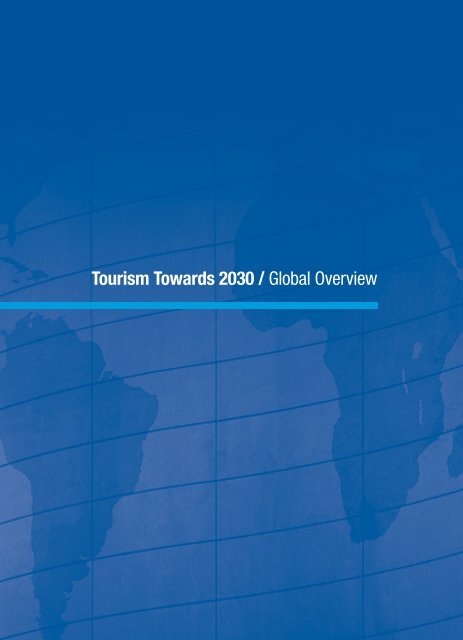 Tourism Towards 2030 / Global Overview - World Tourism ...