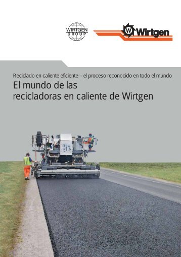 El mundo de las recicladoras en caliente de Wirtgen - Wirtgen GmbH