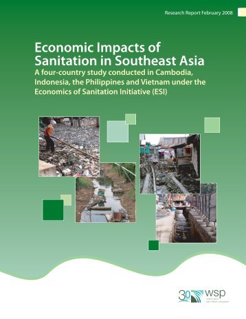 Economic Impacts of Sanitation in Southeast Asia - WSP