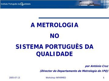 A METROLOGIA NO SISTEMA PORTUGUÃS DA QUALIDADE - IPQ