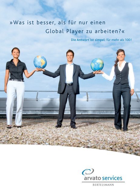 Was ist besser, als für nur einen Global Player zu ... - arvato  services