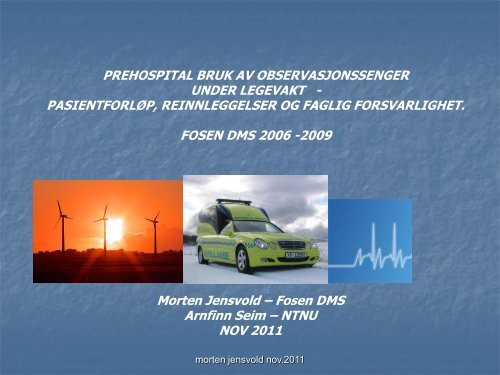 Jensvold M, Seim A. Prehospital bruk av ... - NSDM