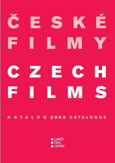 ÄŒ E S K Ã‰ F I L M Y C Z E C H F I L M S - Czech Film Center