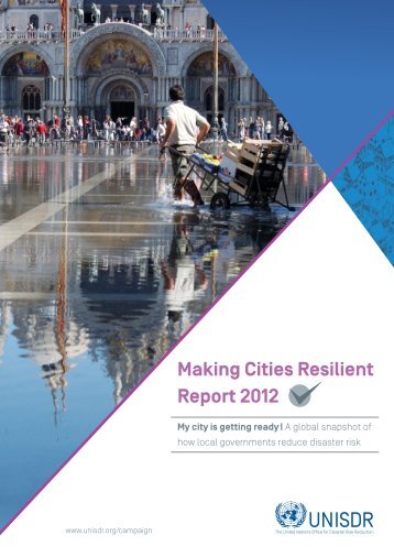 Making cities resilient report, 2012: My city is getting ready! - unisdr