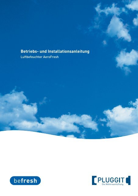 BIA- Betriebs und Installationsanleitung AeroFresh - Pluggit