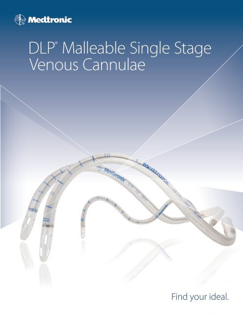 DLPÂ® Malleable Single Stage Venous Cannulae - Find your ideal