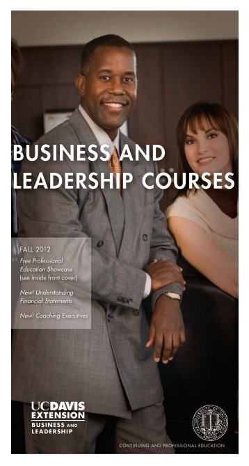 BUSINESS AND LEADERSHIP COURSES - UC Davis Extension