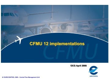 Available since January Current use - CFMU - Eurocontrol
