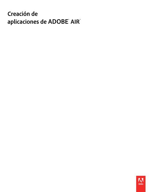 Creación de aplicaciones de Adobe AIR