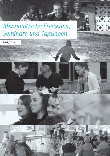 mennonitische freiZeiten, seminare unD tagungen 2012/2013