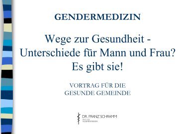 Wege zur Gesundheit - Unterschiede für Mann und Frau? Es gibt sie!