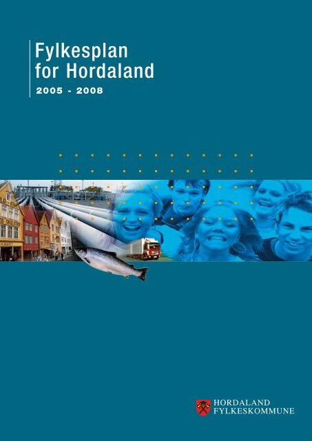 Fylkesplan for Hordaland - Hordaland fylkeskommune