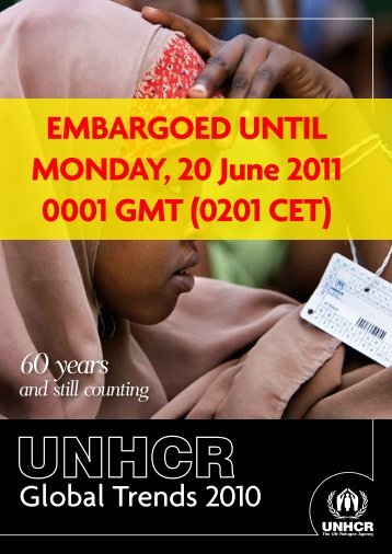 EMBARGOED UNTIL MONDAY, 20 June 2011 0001 GMT ... - UNHCR