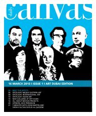 16 march 2010 I Issue 1 I art dubaI edItIon - Canvas Magazine