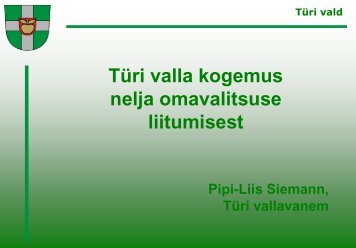 TÃ¼ri valla kogemus nelja omavalitsuse liitumisest