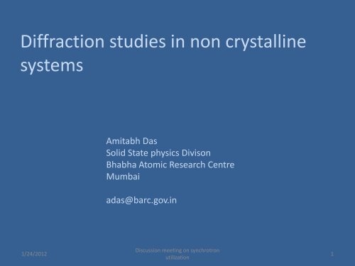 Diffraction studies in non crystalline systems