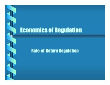 Lecture Notes #9 Rate of Return Regulation