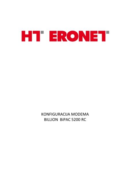 KONFIGURACIJA MODEMA BILLION BiPAC 5200 RC - HT Eronet