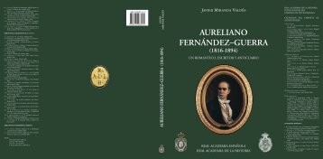 AURELIANO FERNÃNDEZâGUERRA - Real Academia de la Historia