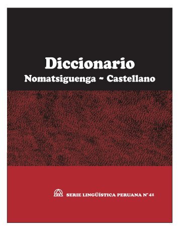 Diccionario Nomatsiguenga ~Castellano - Sil.org