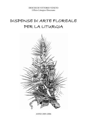 dispense di arte floreale per la liturgia - Diocesi Vittorio Veneto