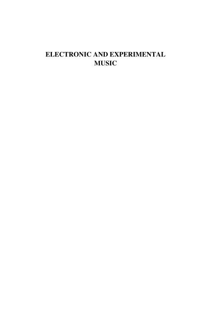 Electronic and Experimental Music: Pioneers in ... - Aaaaarg