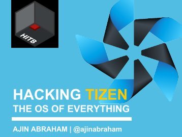 D2T2-Ajin-Abraham-Hacking-Tizen-The-OS-of-Everything