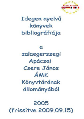 idegen nyelvÅ± kÃ¶nyvek bibliogrÃ¡fiÃ¡ja - ApÃ¡czai Csere JÃ¡nos ÃMK