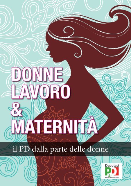 DONNE LAVORO & MATERNITÀ - Deputati PD
