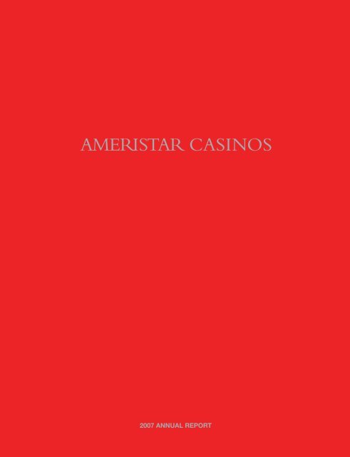2007 Annual Report - Ameristar Casinos, Inc.