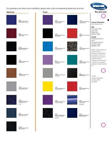 For upholstery and frame color availability, please refer to ... - Invacare