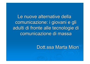 Le nuove alternative della comunicazione: i giovani e gli ... - E. Medea