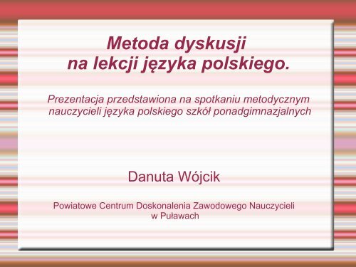 "Metoda dyskusji na lekcji języka polskiego - prezentacja ...