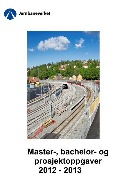 Master-, bachelor- og prosjektoppgaver 2012 - 2013 - Jernbaneverket