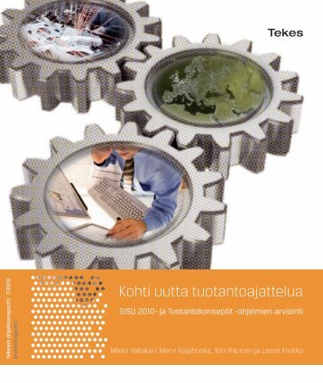 7/2010 Kohti uutta tuotantoajattelua â SISU 2010- ja ... - Tekes