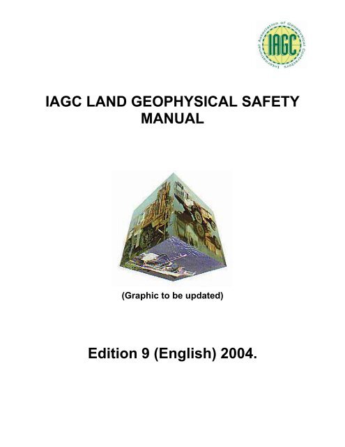 IAGC LAND GEOPHYSICAL SAFETY MANUAL Edition 9 ... - CGISS
