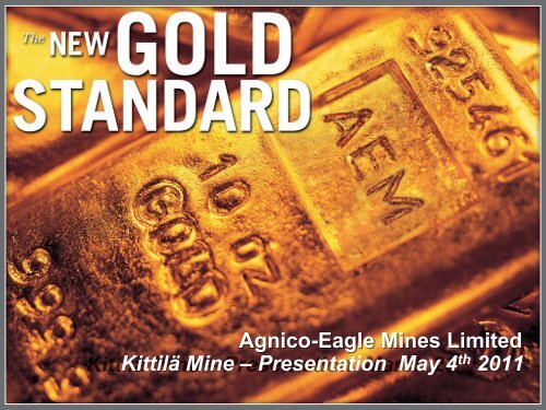 Agnico Eagle Mines Limited Kittilã Mine â Presentation