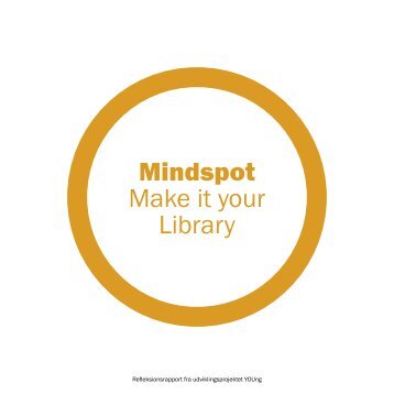 Mindspot Make it your Library - Aarhus Kommunes Biblioteker