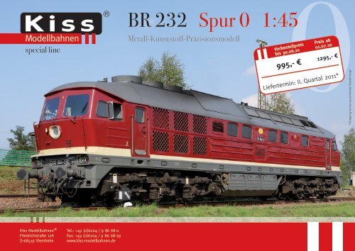 BR 232 Spur 0 1:45 - Kiss Modellbahnen