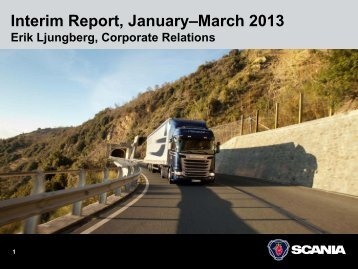 Scania Interim Report January-March 2013 - PrecisionIR