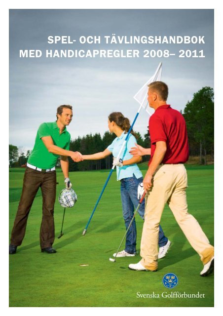 Spelhandbok+handicap_version 7:Spelhandbok_0711 - Golf.se