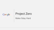 Project Zero - making 0day hard - Ben Hawkes