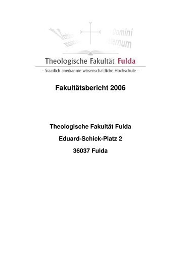 Fakultätsbericht 2006 - Theologische Fakultät Fulda