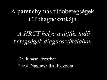 A parenchymÃ¡s tÃ¼dÅbetegsÃ©gek CT diagnosztikÃ¡ja