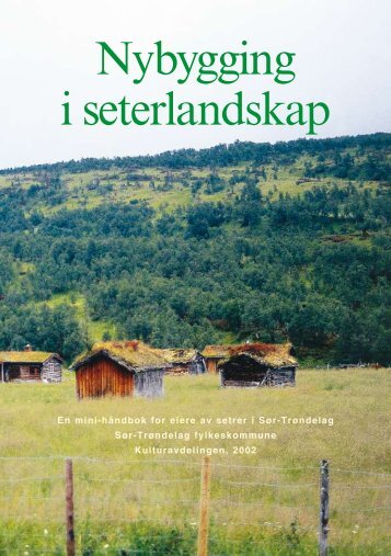 Nybygging i seterlandskap - SÃƒÂ¸r-TrÃƒÂ¸ndelag fylkeskommune